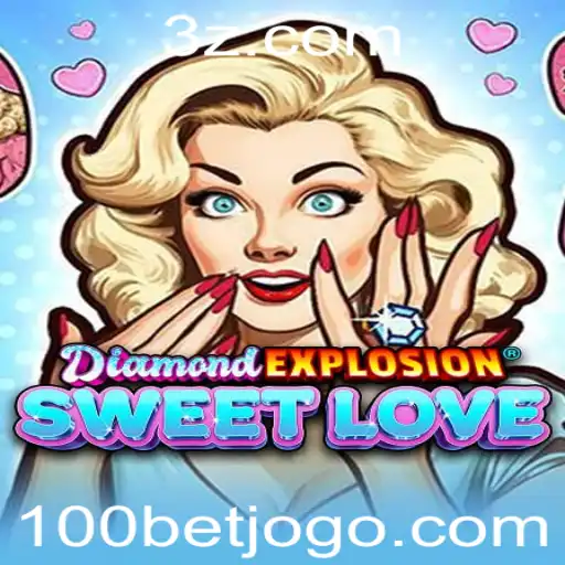 Descubra o Fascinante Mundo de DiamondExplosionSweetLove e a Estratégia 100bet